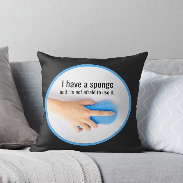 Item preview,  I Have a Sponge, Cleaning Crew Gifts designed and sold by SavvyCleaner.