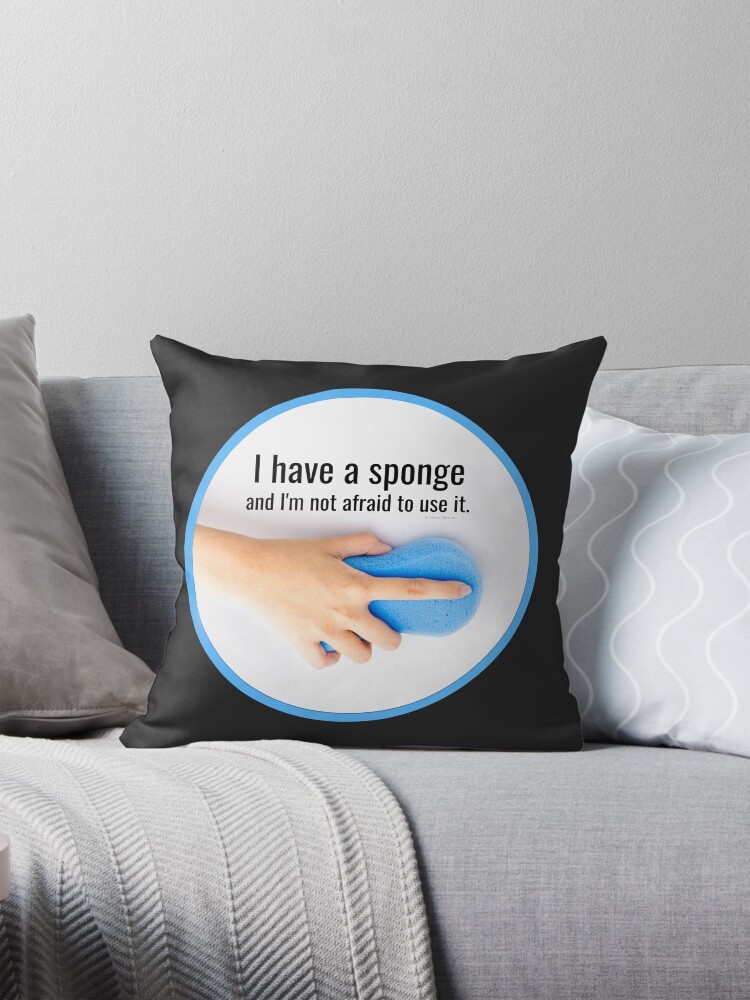 Thumbnail 1 of 4, Pillow, I Have a Sponge, Cleaning Crew Gifts designed and sold by SavvyCleaner.