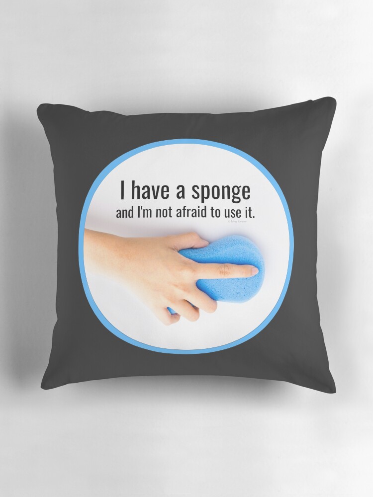 Thumbnail 3 of 4, Pillow, I Have a Sponge, Cleaning Crew Gifts designed and sold by SavvyCleaner.