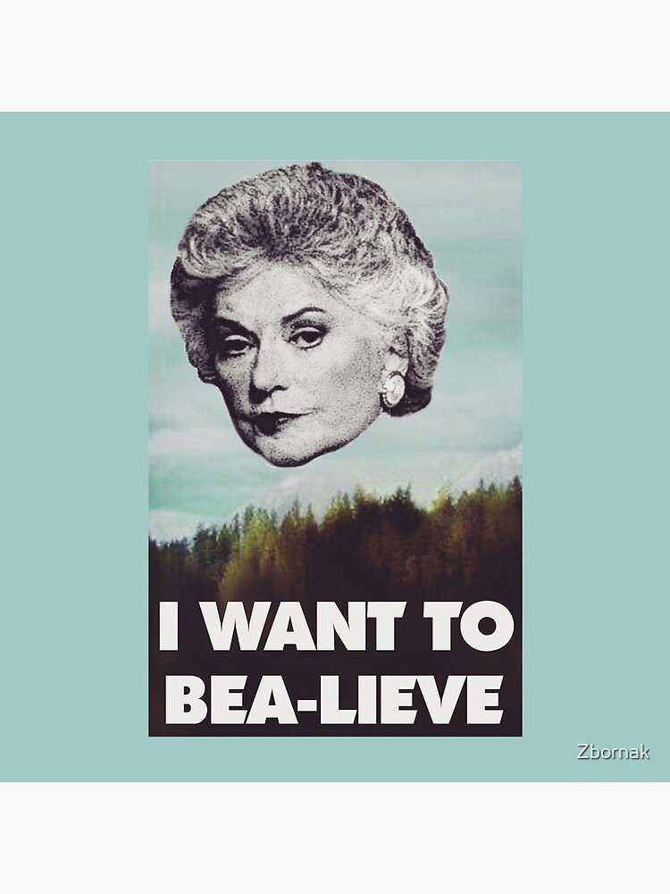 Bea Arthur I want to Bea lieve