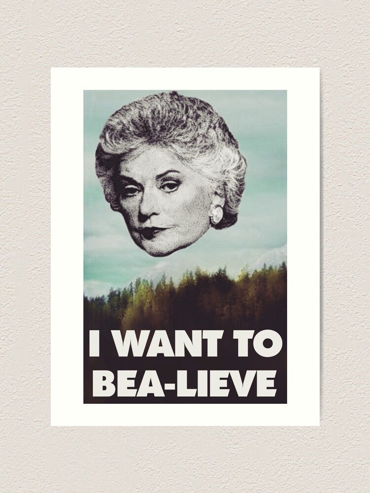 Bea Arthur I want to Bea lieve Art Print