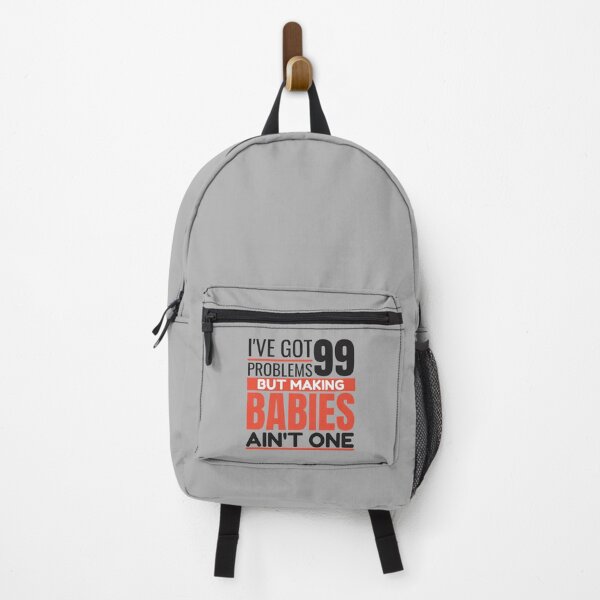Item preview, I've got 99 problems, making babies ain't one designed and sold by Unchainthebeast.