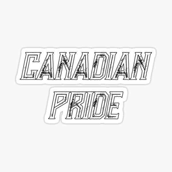 Canadian Pride Black And White Sticker For Sale By 2girls1shirt Redbubble