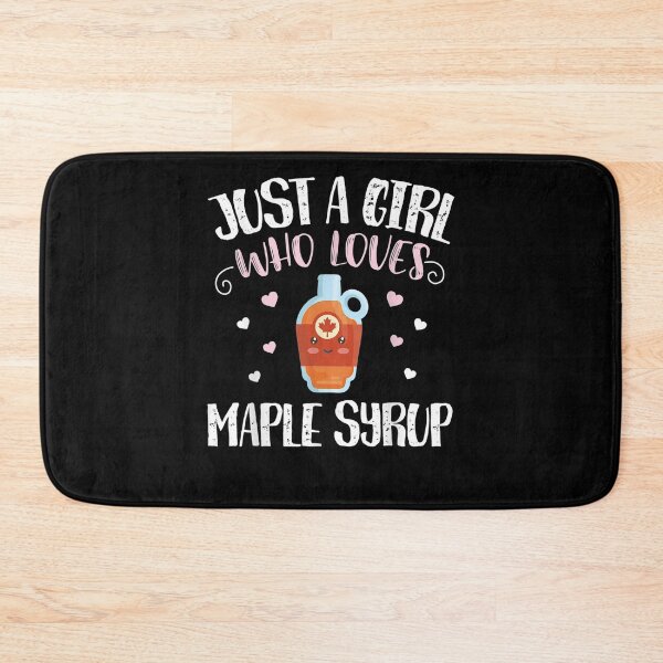 Item preview, Just A Girl Who Loves Maple Syrup Funny Maple Syrup designed and sold by lolahomya.