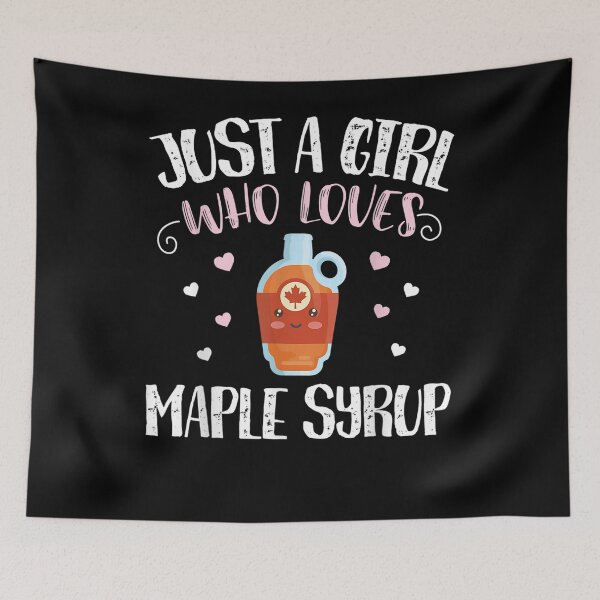 Item preview, Just A Girl Who Loves Maple Syrup Funny Maple Syrup designed and sold by lolahomya.
