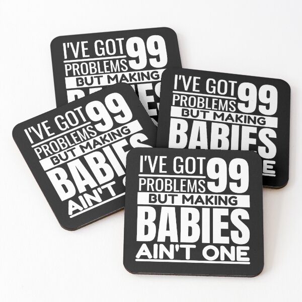 Item preview, I've got 99 problems, making babies ain't one designed and sold by Unchainthebeast.