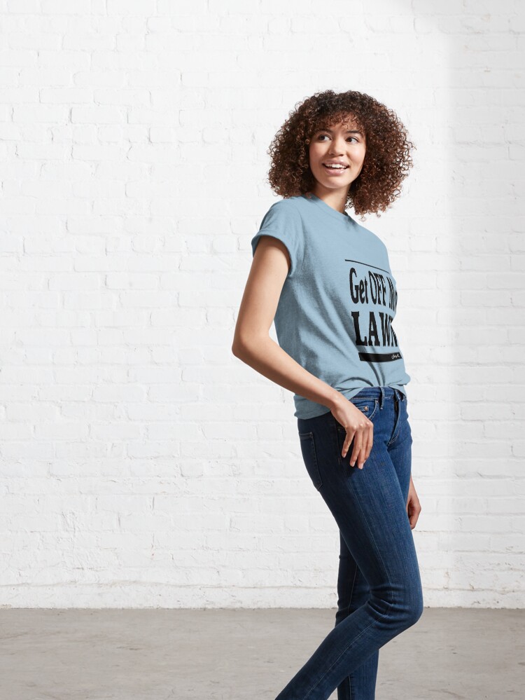 Alternate view of Get off my lawn - Adult Humor Graphic Novelty Sarcastic Funny Classic T-Shirt