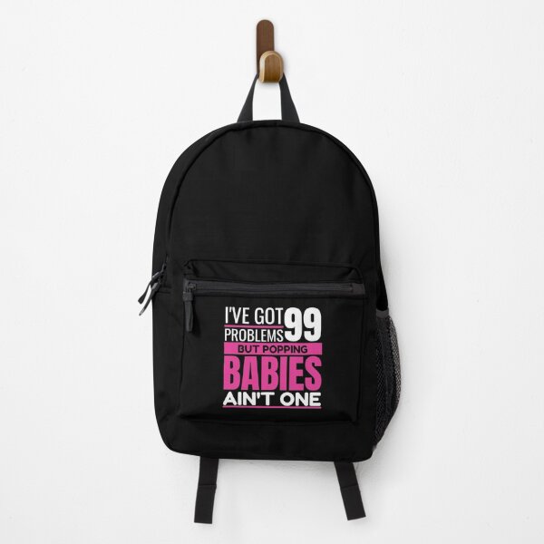 Item preview, I've got 99 problems, but popping babies ain't one designed and sold by Unchainthebeast.
