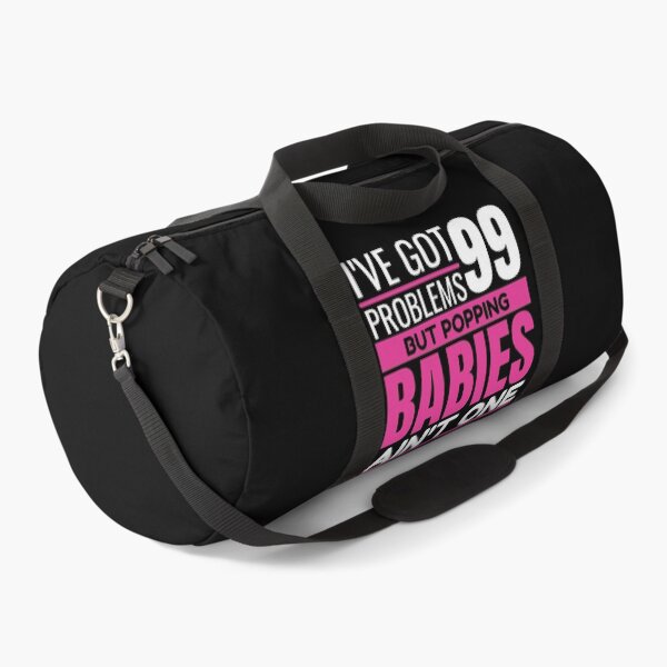 Item preview, I've got 99 problems, but popping babies ain't one designed and sold by Unchainthebeast.