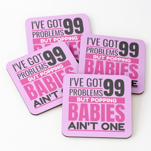 Item preview, I've got 99 problems, but popping babies ain't one designed and sold by Unchainthebeast.