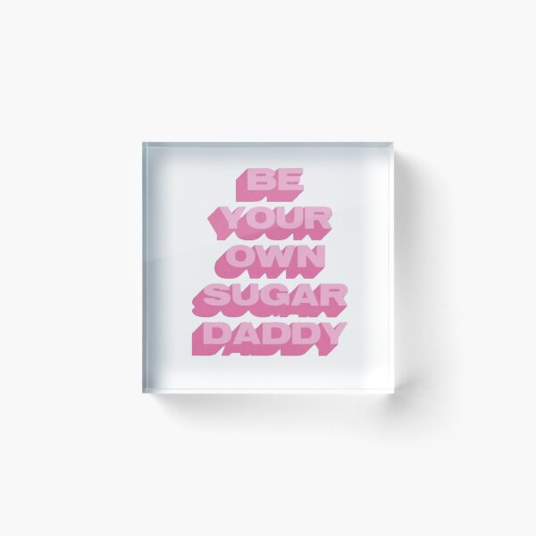 Item preview, Be your own sugar daddy designed and sold by Hoetoons.