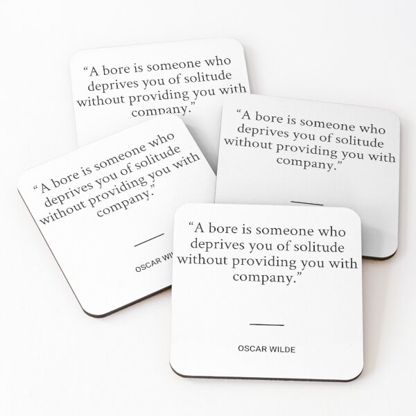 Item preview, Oscar Wilde - A bore is someone who deprives you of solitude without providing you with company. designed and sold by SocraticQuotes.