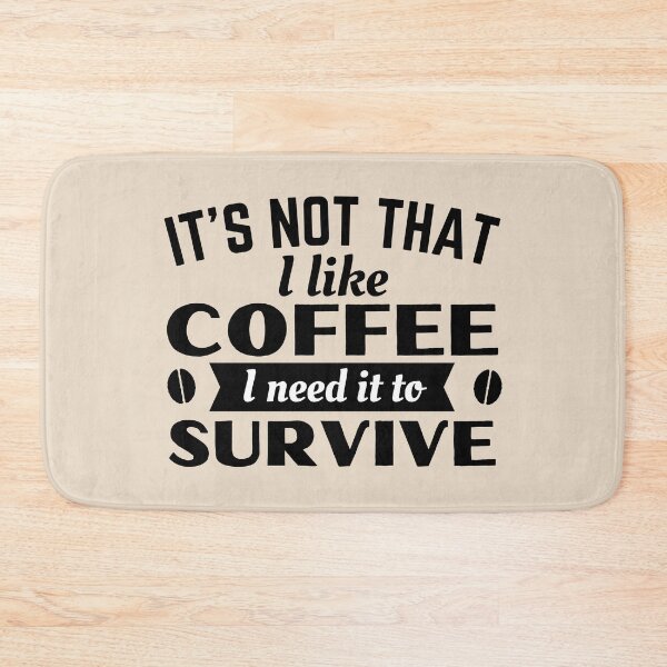 Item preview, Coffee, I need it to survive designed and sold by Unchainthebeast.