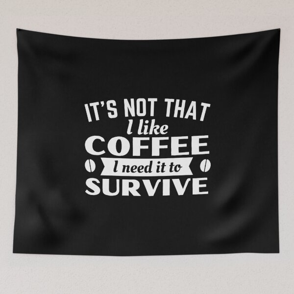 Item preview, Coffee, I need it to survive designed and sold by Unchainthebeast.
