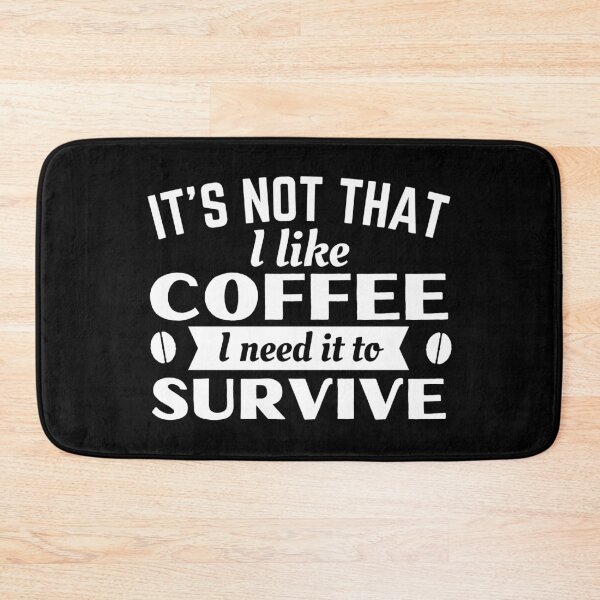 Item preview, Coffee, I need it to survive designed and sold by Unchainthebeast.