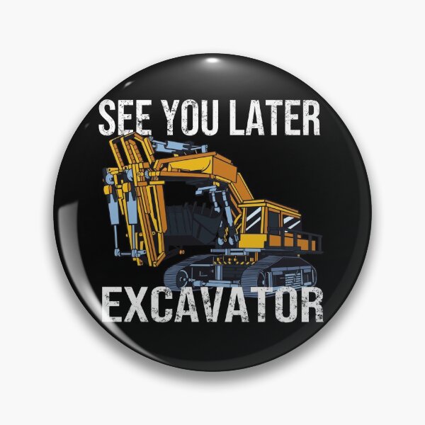 Item preview, See You Later Excavator Men Boy Kids Toddler Gift designed and sold by leofel.