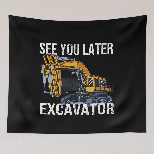 Item preview, See You Later Excavator Men Boy Kids Toddler Gift designed and sold by leofel.