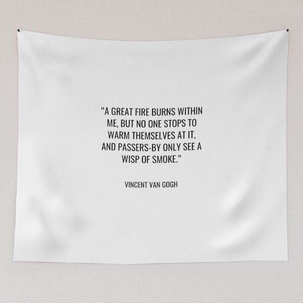 Item preview, Vincent Van Gogh - A great fire burns within me, but no one stops to warm themselves at it, and passers-by only see a wisp of smoke designed and sold by SocraticQuotes.