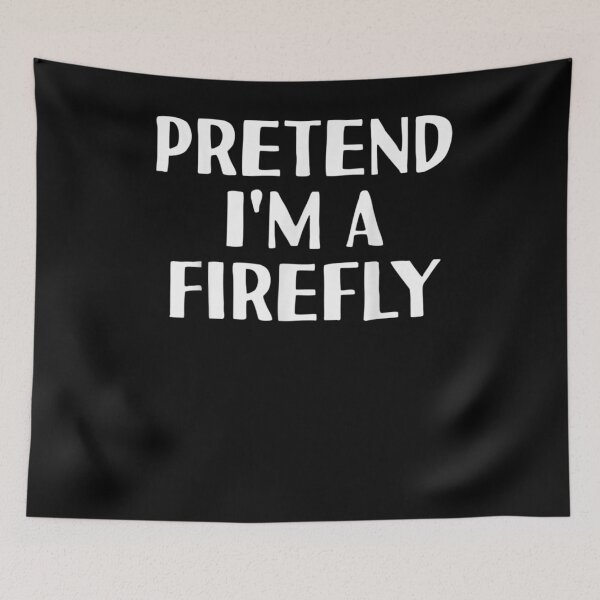 Item preview, Pretend I'm A Firefly Funny Halloween Diy Costume designed and sold by ninapfvu.