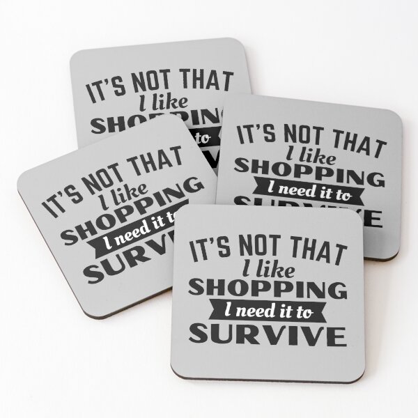 Item preview, Shopping, I need it to survive designed and sold by Unchainthebeast.