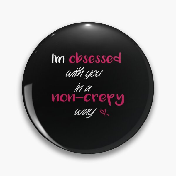 Item preview, I'm Obsessed With You In a Non Crepy Way T-shirt designed and sold by Ikgha.