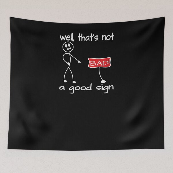 Item preview, Well That's Not A Good Sign Funny Gag Gift Sarcastic designed and sold by ninapfvu.