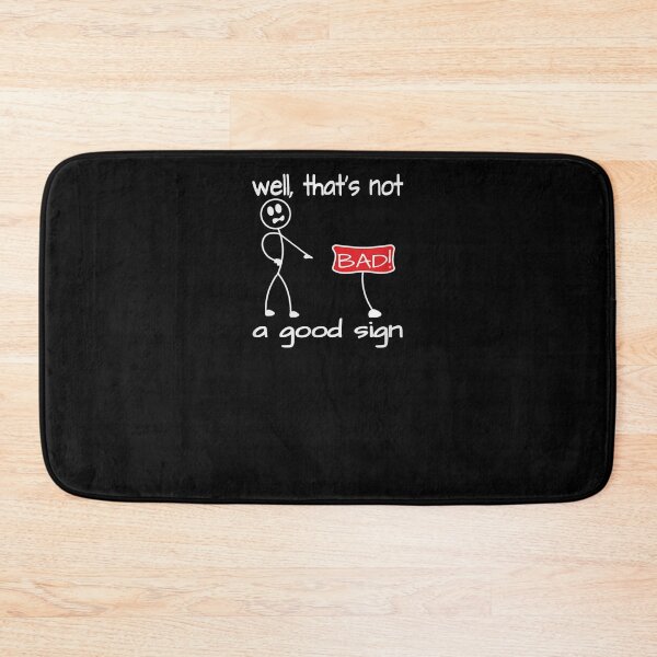 Item preview, Well That's Not A Good Sign Funny Gag Gift Sarcastic designed and sold by ninapfvu.