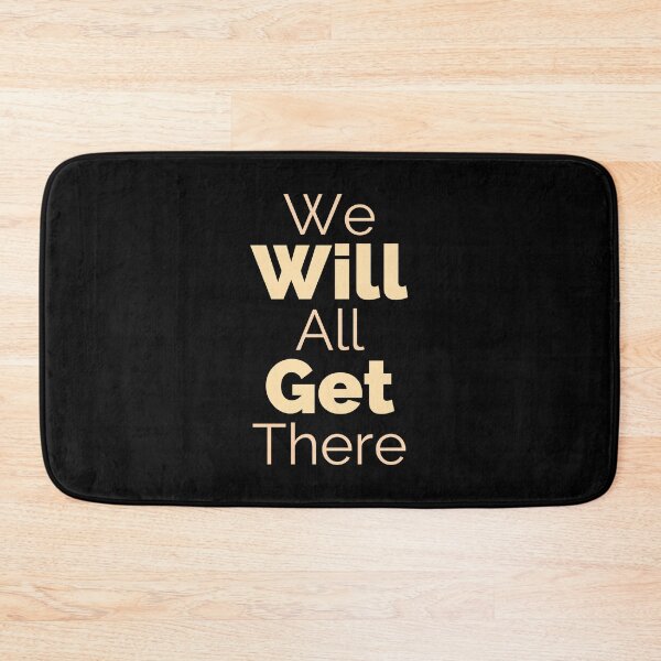 Item preview, We will all get there  designed and sold by HaHaProductions.