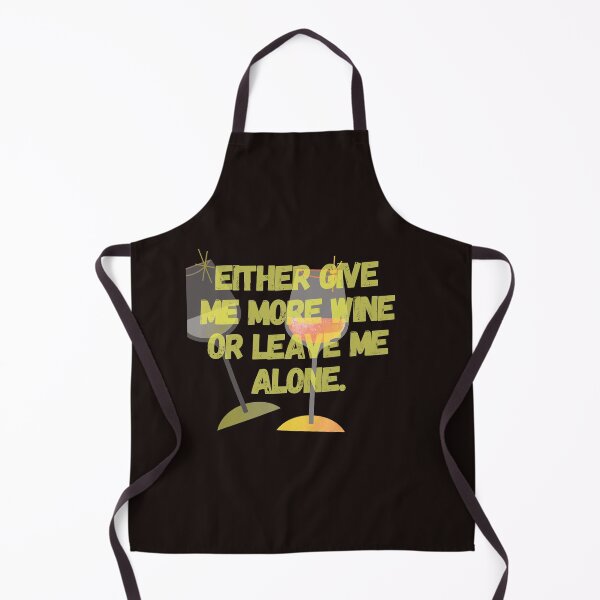 Item preview, Either give me more wine or leave me alone designed and sold by Cheffsspecials.