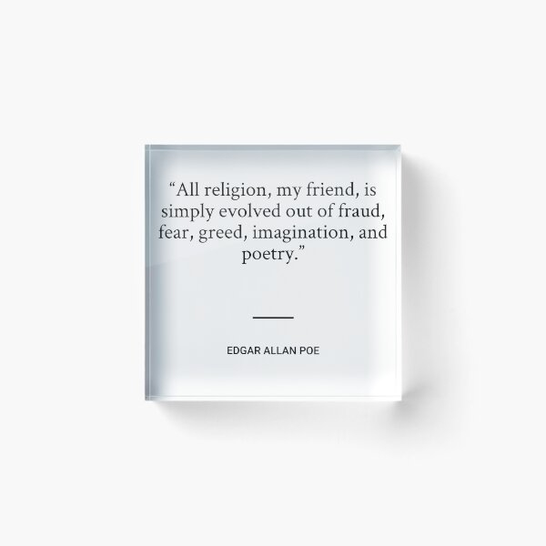 Item preview, Edgar Allan Poe - All religion, my friend, is simply evolved out of fraud, fear, greed, imagination, and poetry. designed and sold by SocraticQuotes.