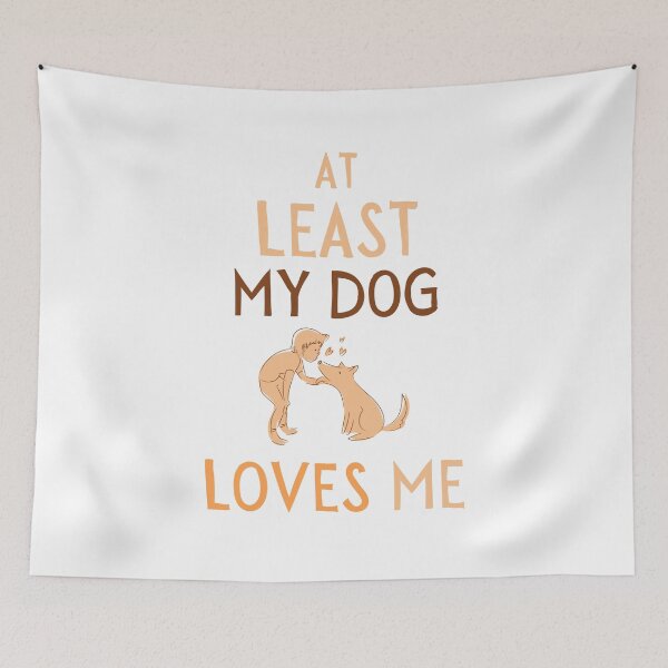Item preview, At least my dog loves me (male) designed and sold by Quineveer Alice.