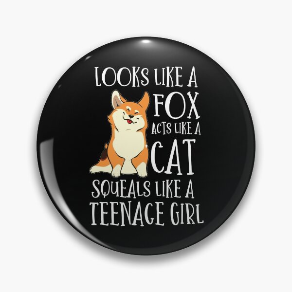 Item preview, Looks Like a Fox acts like a cat squeals like a teenage girl designed and sold by FashionFuture.