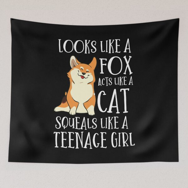Item preview, Looks Like a Fox acts like a cat squeals like a teenage girl designed and sold by FashionFuture.