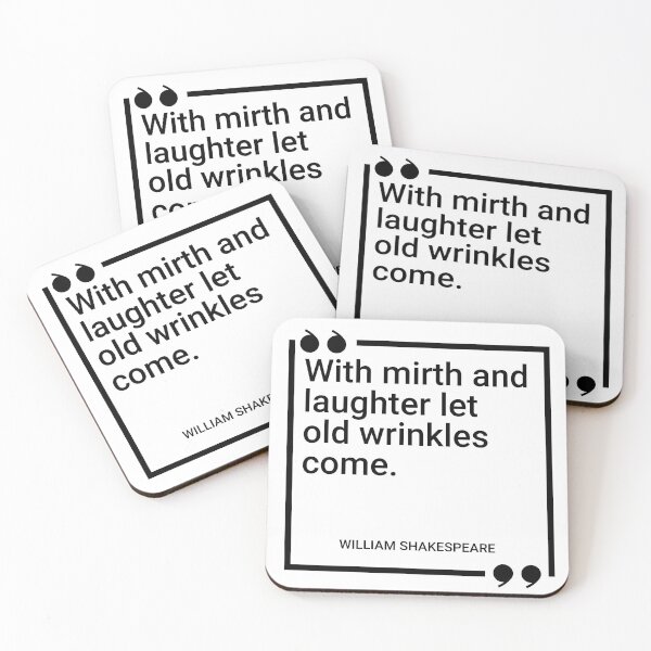 Item preview, William Shakespeare - With mirth and laughter let old wrinkles come. designed and sold by SocraticQuotes.