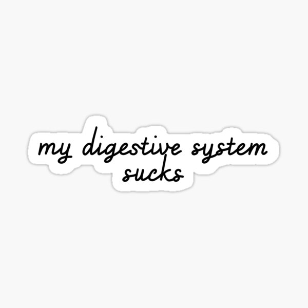 Item preview, My digestive system sucks  designed and sold by abrideatley.