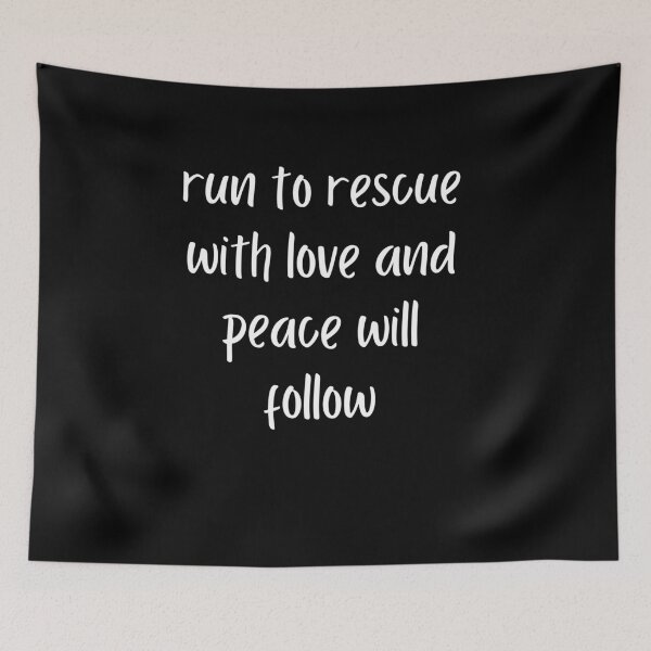 Item preview, Run to rescue with love and peace will follow designed and sold by Varerising.