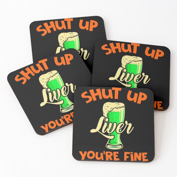 Item preview, Shut Up Liver You're Fine Beer St Patrick's Day designed and sold by BugattiDivo58.