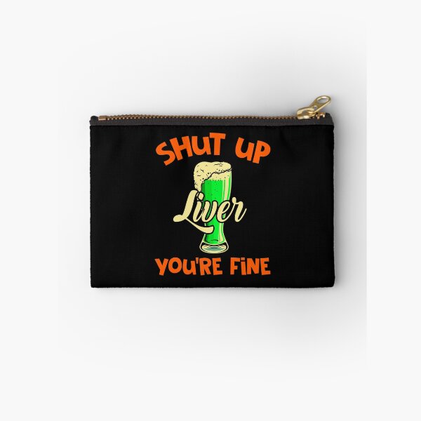 Item preview, Shut Up Liver You're Fine Beer St Patrick's Day designed and sold by BugattiDivo58.