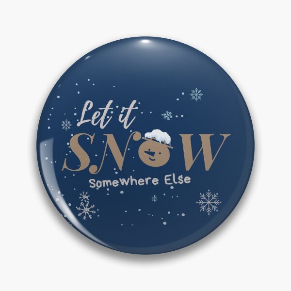 Item preview, Let It Snow Somewhere Else designed and sold by Whats-ever.