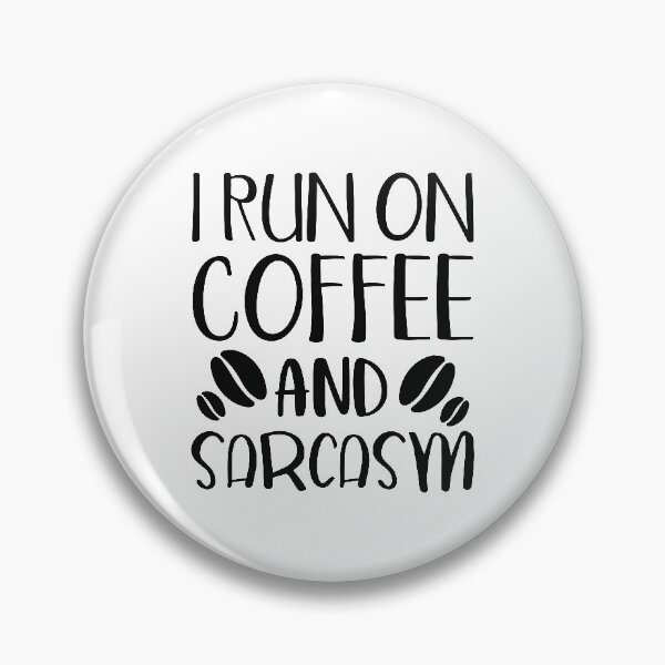 Item preview, I Run On Coffee And Sarcasm designed and sold by cherrific.
