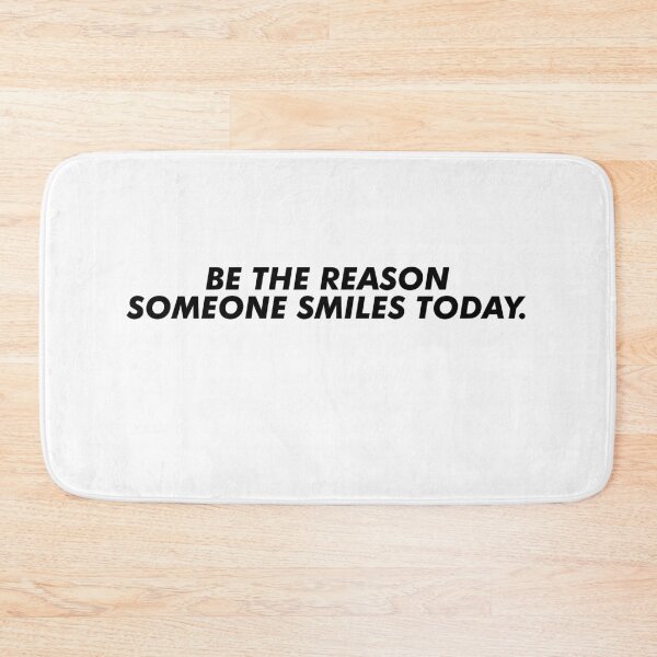 Item preview, be the reason someone smiles today designed and sold by House Sparrow.