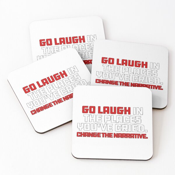 Item preview, Go laugh in the places you've cried. Change the narrative. designed and sold by TinThor.