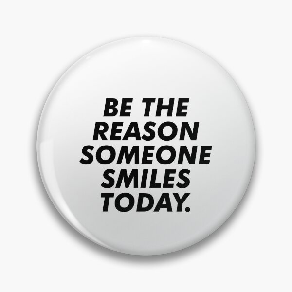 Item preview, be the reason someone smiles today  designed and sold by House Sparrow.