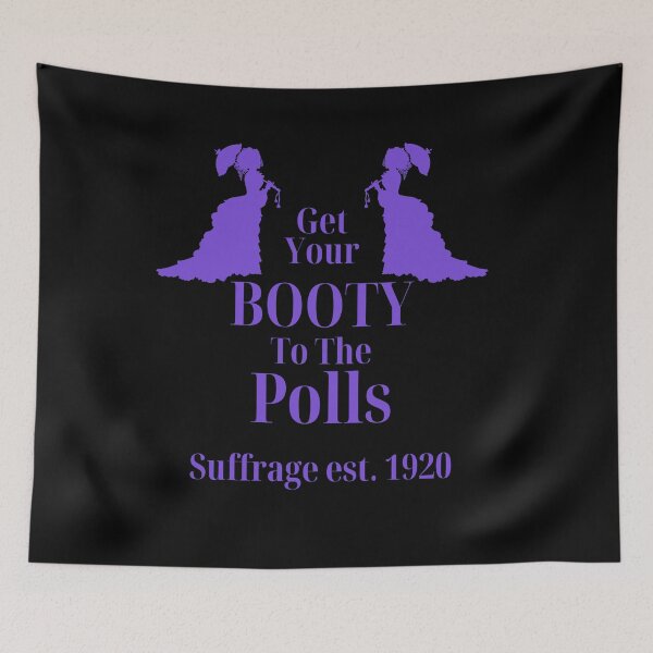 Item preview, Get Your Booty to the Polls Suffrage 1920 designed and sold by Mothe3rd.