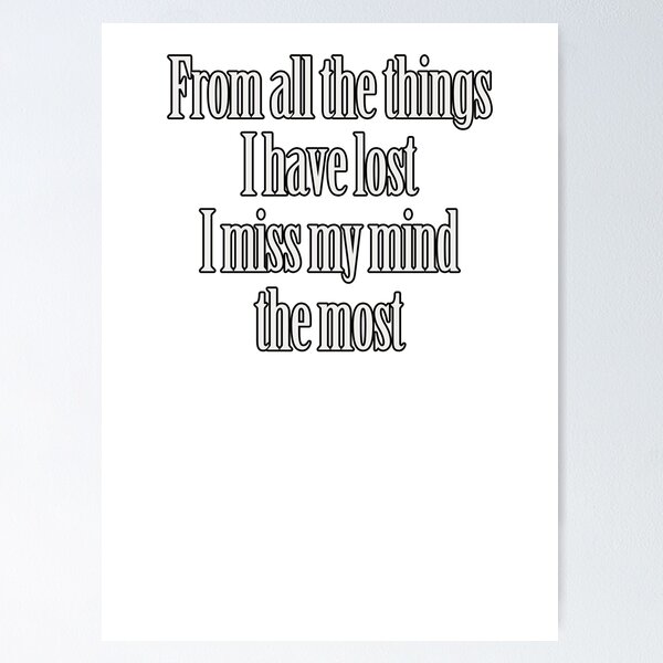 Item preview, From all the things I have lost I miss my mind the most designed and sold by WLBAStudio.