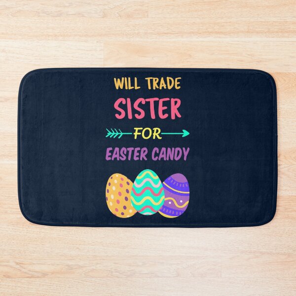 Item preview, Will Trade Sister For Easter Candy I designed and sold by Lemon Pepper.
