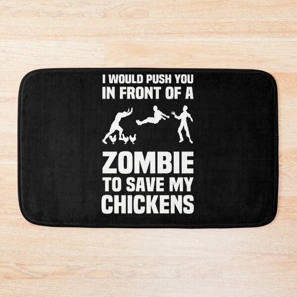 Item preview, I Would Push You in Front of A Zombie to Save My chickens - Funny Zombie designed and sold by NSTeeDesign.