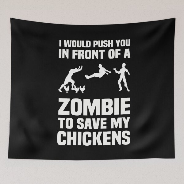 Item preview, I Would Push You in Front of A Zombie to Save My chickens - Funny Zombie designed and sold by NSTeeDesign.