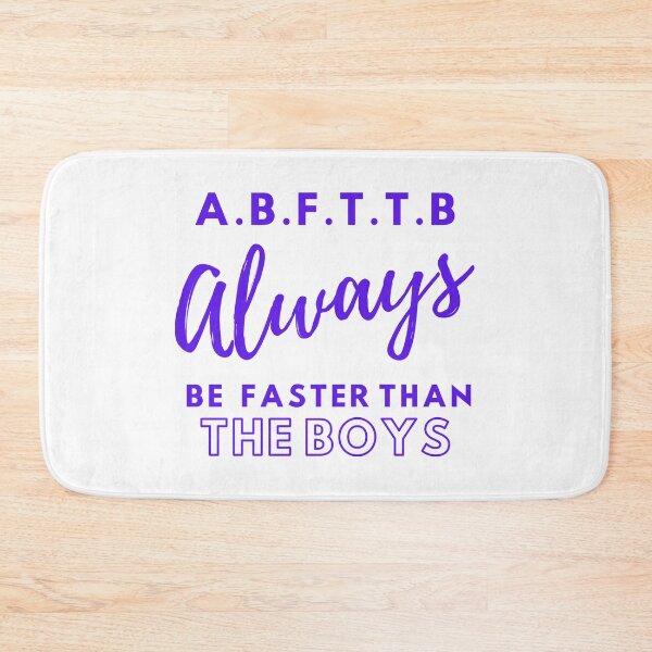 Item preview, A.B.F.T.T.B - Always be faster than the boys designed and sold by TheGreenGoat.