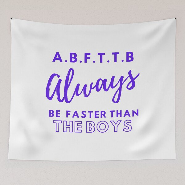 Item preview, A.B.F.T.T.B - Always be faster than the boys designed and sold by TheGreenGoat.